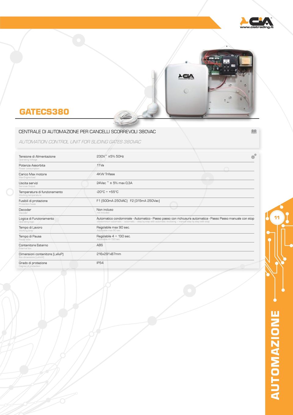 Operating logic Tempo di Lavoro Working time Tempo di Pausa Pause time Contenitore Esterno External box Dimensioni contenitore (LxAxP) Box dimensions (LxHxW) Grado di protezione Degree of protection