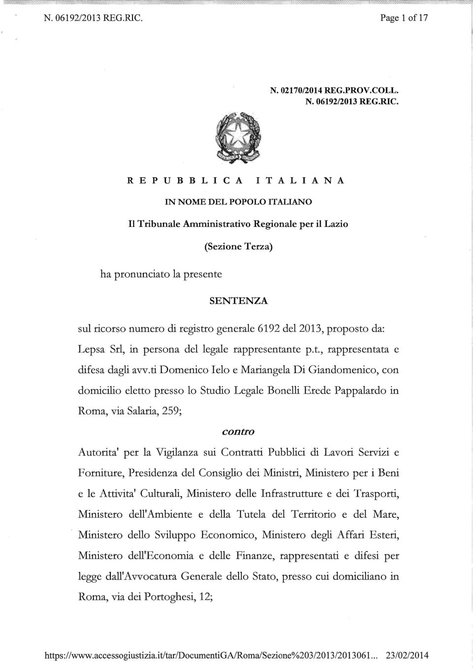 REPUBBLICA ITALIANA IN NOME DEL POPOLO ITALIANO Il Tribunale Amministrativo Regionale per il Lazio (Sezione Terza) ha pronunciato la presente SENTENZA sul ricorso numero di registro generale 6192 del