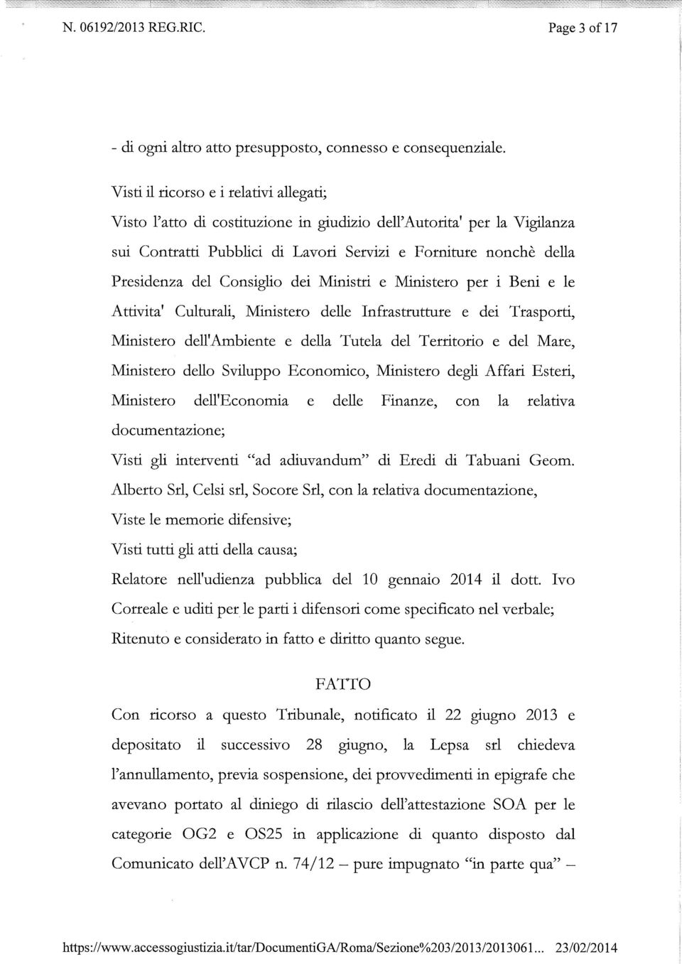 Consiglio dei Ministri e Ministero per i Beni e le Attività Culturali, Ministero delle Infrastrutture e dei Trasporti, Ministero dell'ambiente e della Tutela del Territorio e del Mare, Ministero