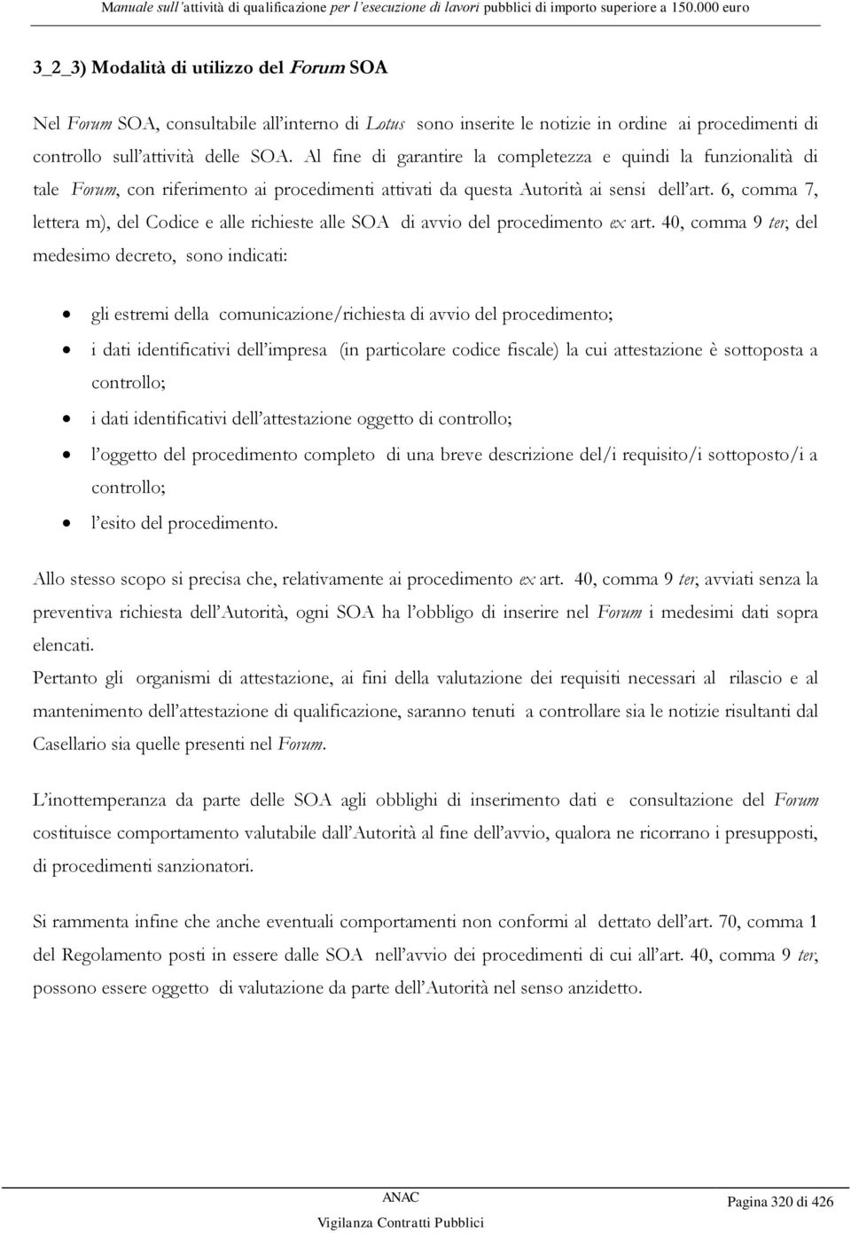 6, comma 7, lettera m), del Codice e alle richieste alle SOA di avvio del procedimento ex art.