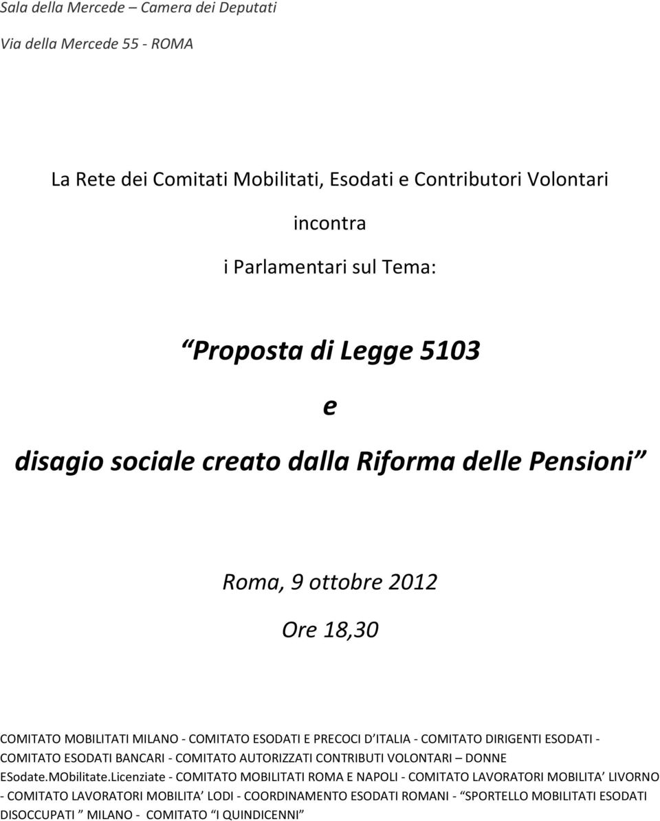 - COMITATO DIRIGENTI ESODATI - COMITATO ESODATI BANCARI - COMITATO AUTORIZZATI CONTRIBUTI VOLONTARI DONNE ESodate.MObilitate.