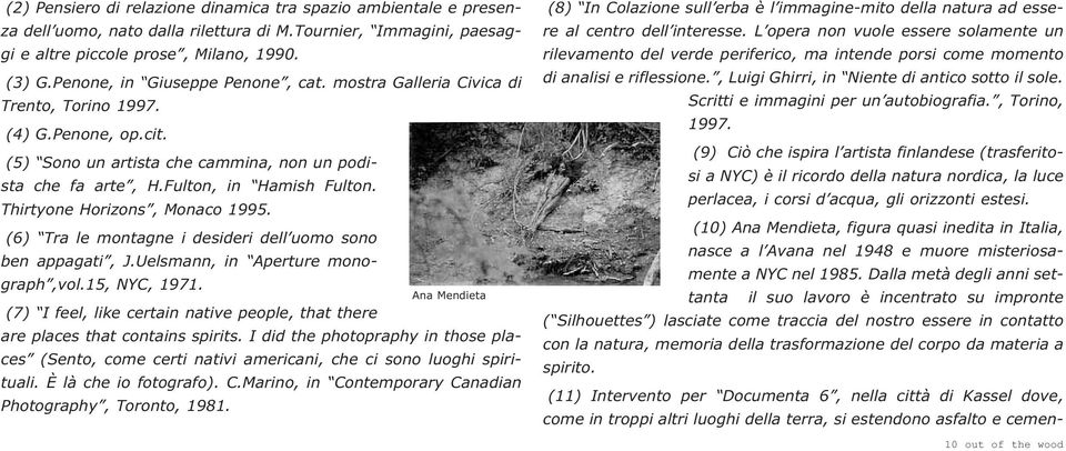 Thirtyone Horizons, Monaco 1995. (6) Tra le montagne i desideri dell uomo sono ben appagati, J.Uelsmann, in Aperture monograph,vol.15, NYC, 1971.