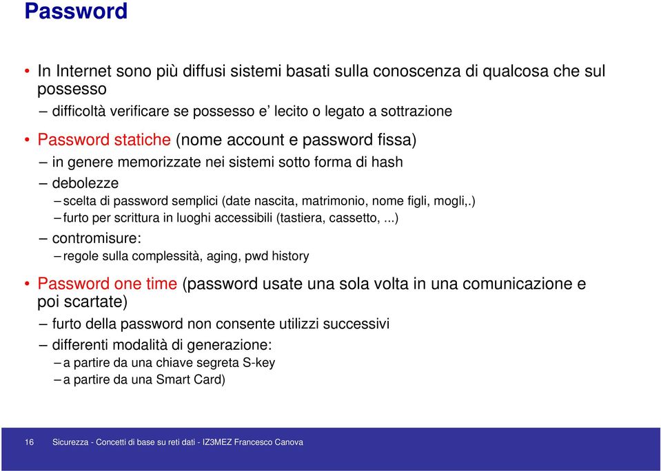 ) furto per scrittura in luoghi accessibili (tastiera, cassetto,.