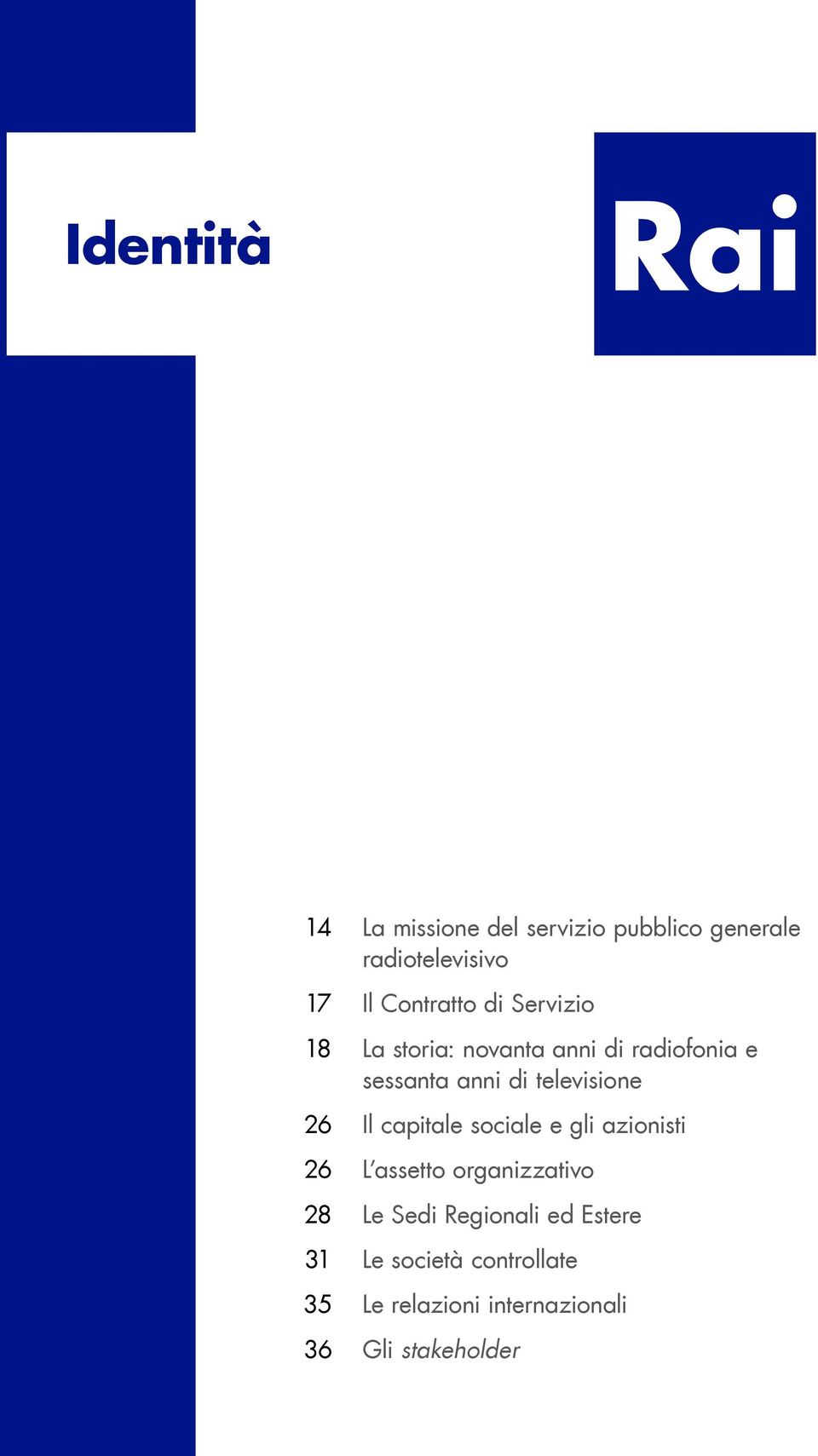 sessanta anni di televisione Il capitale sociale e gli azionisti L assetto