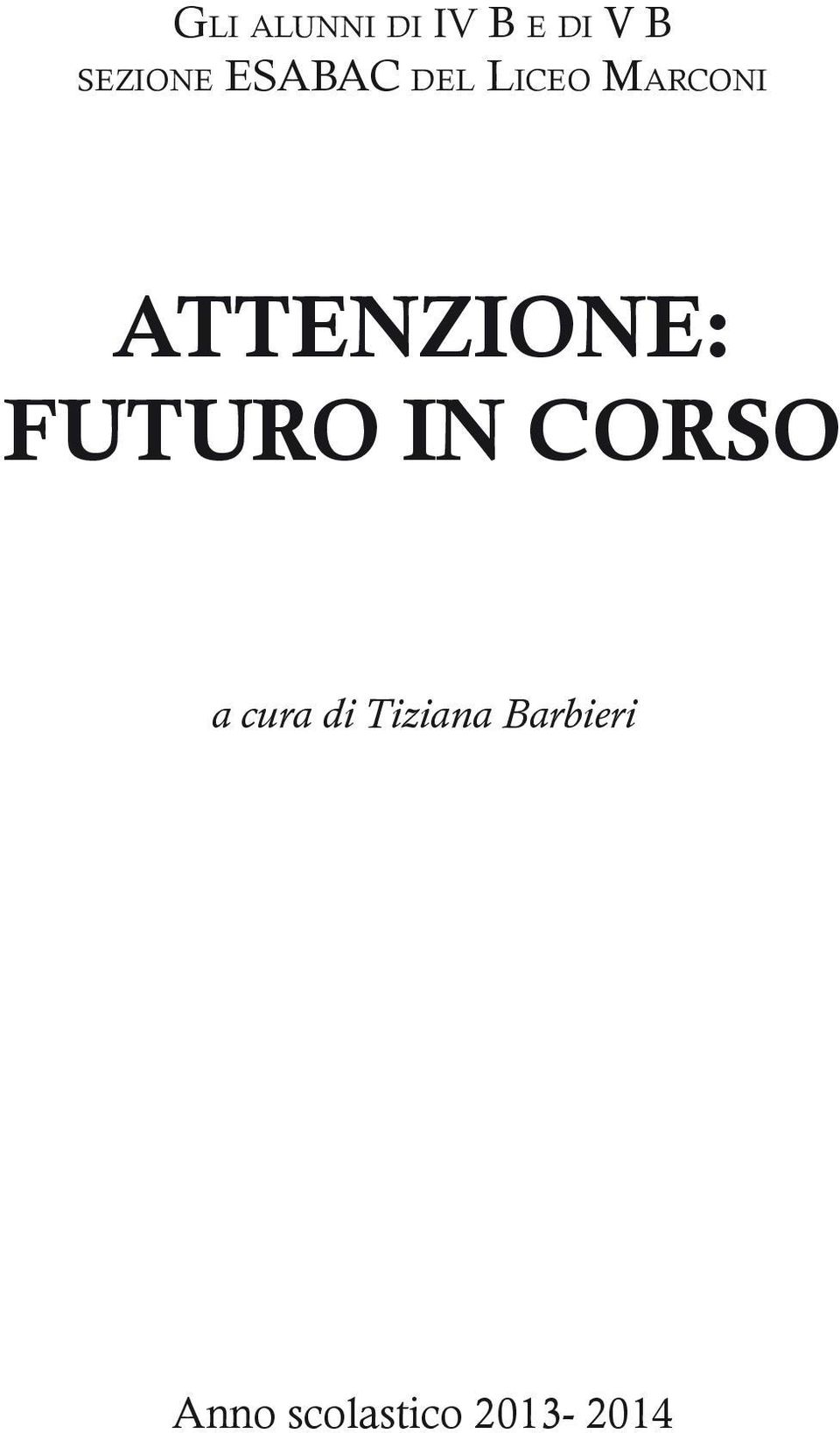 Attenzione: Futuro in corso a cura