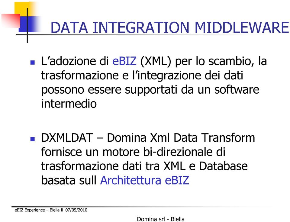 software intermedio DXMLDAT Domina Xml Data Transform fornisce un motore