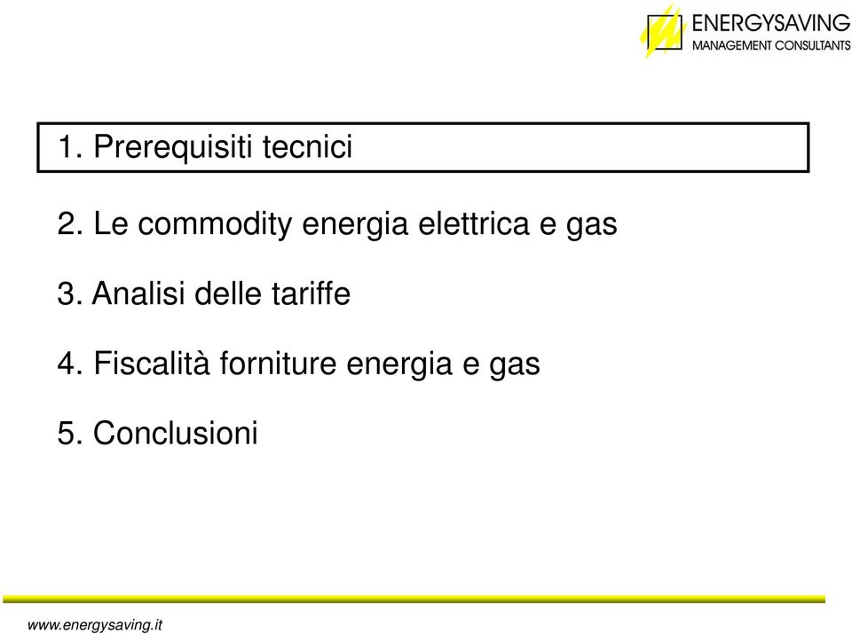 gas 3. Analisi delle tariffe 4.