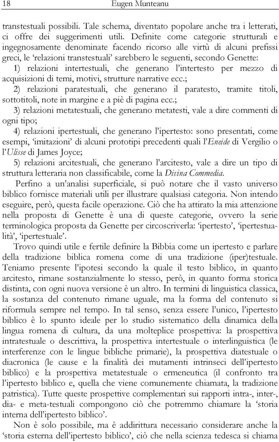 intertestuali, che generano l intertesto per mezzo di acquisizioni di temi, motivi, strutture narrative ecc.