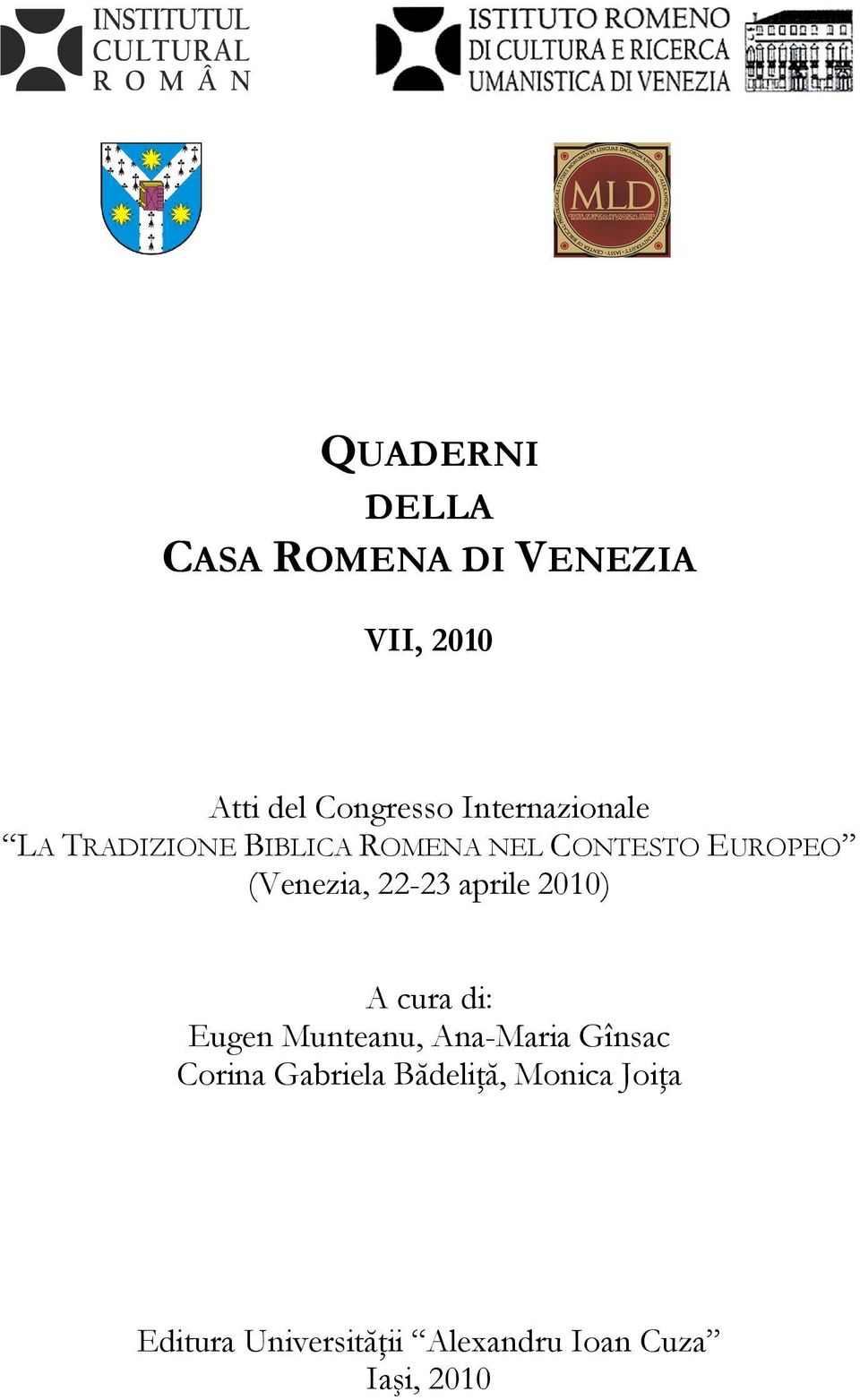 (Venezia, 22-23 aprile 2010) A cura di: Eugen Munteanu, Ana-Maria Gînsac