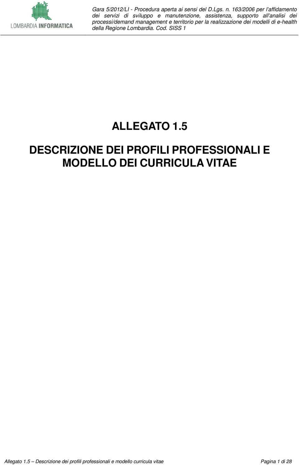 MODELLO DEI CURRICULA VITAE Allegato 1.