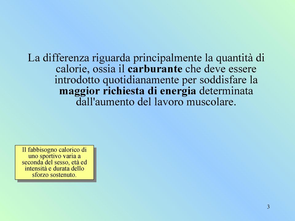 energia determinata dall'aumento del lavoro muscolare.