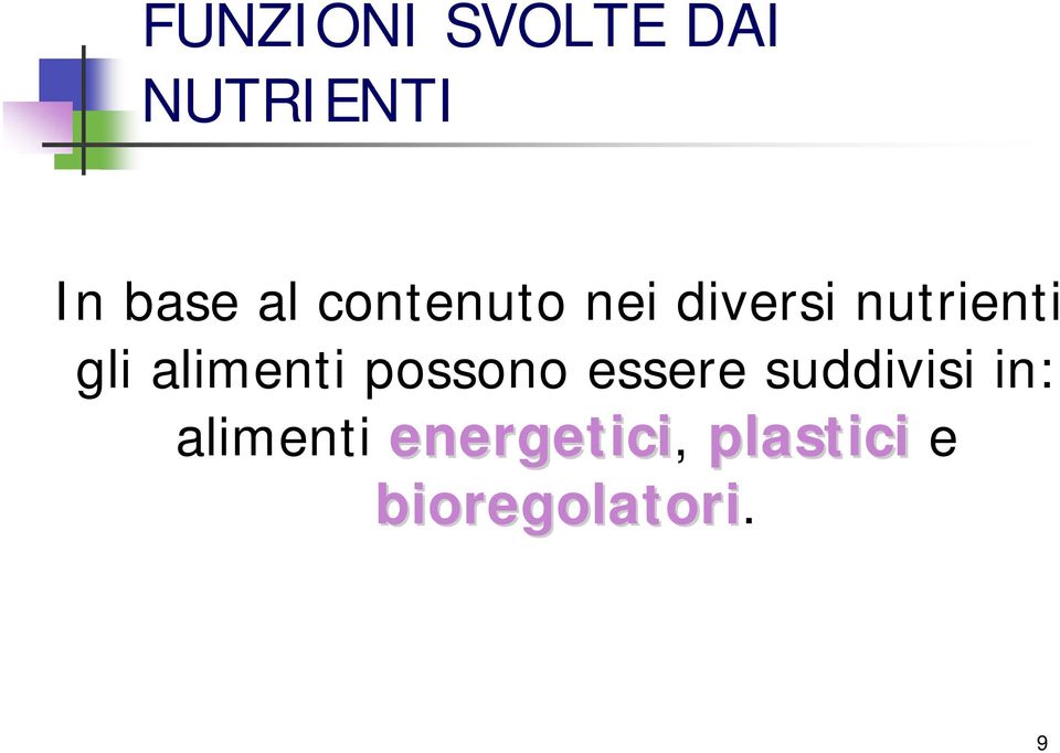 alimenti possono essere suddivisi in: