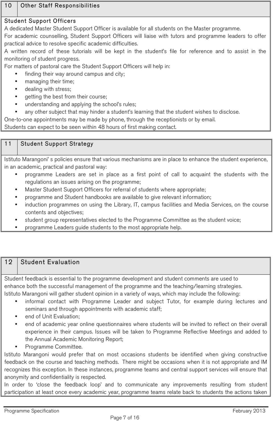 A written record of these tutorials will be kept in the student s file for reference and to assist in the monitoring of student progress.