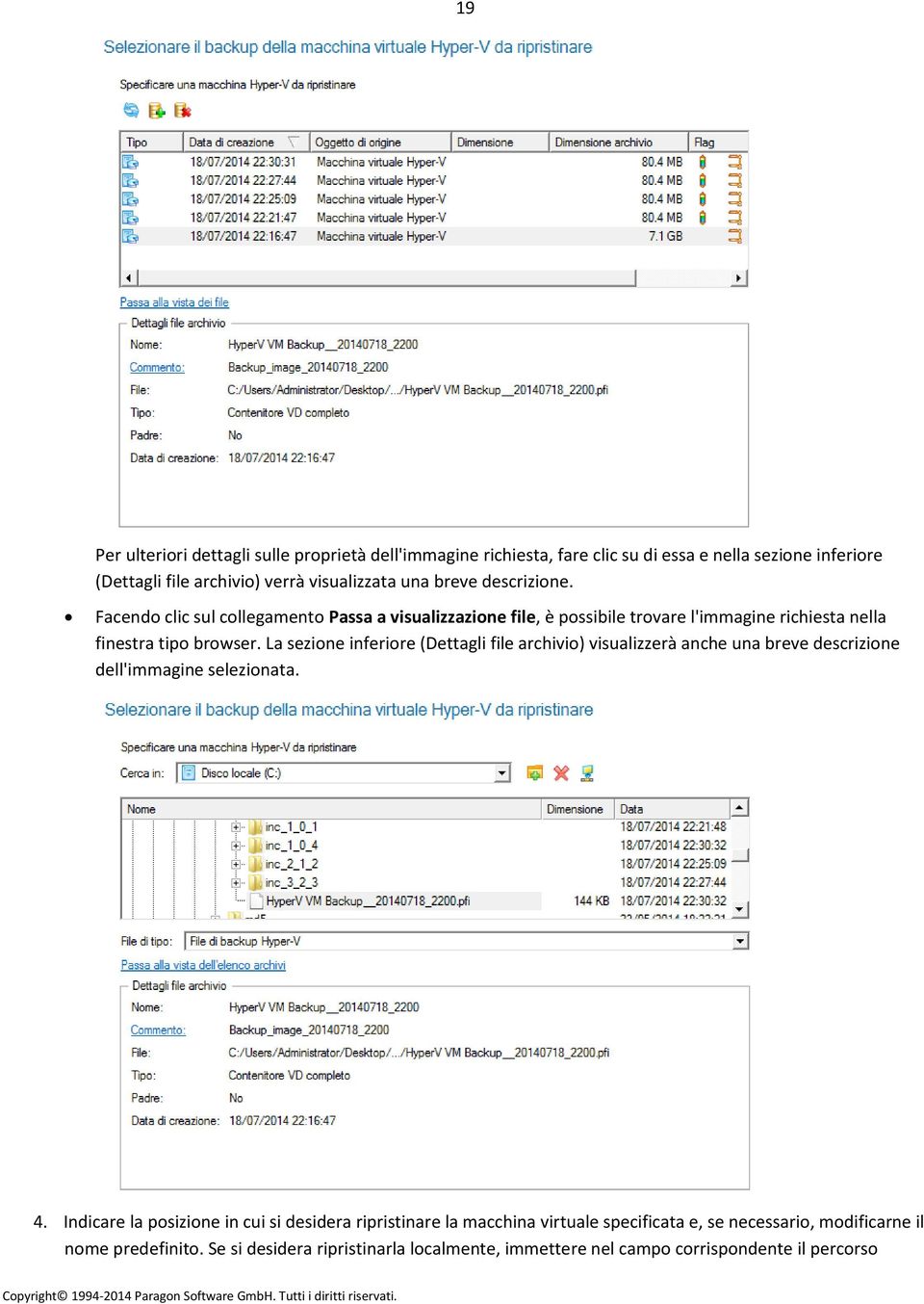 La sezione inferiore (Dettagli file archivio) visualizzerà anche una breve descrizione dell'immagine selezionata. 4.