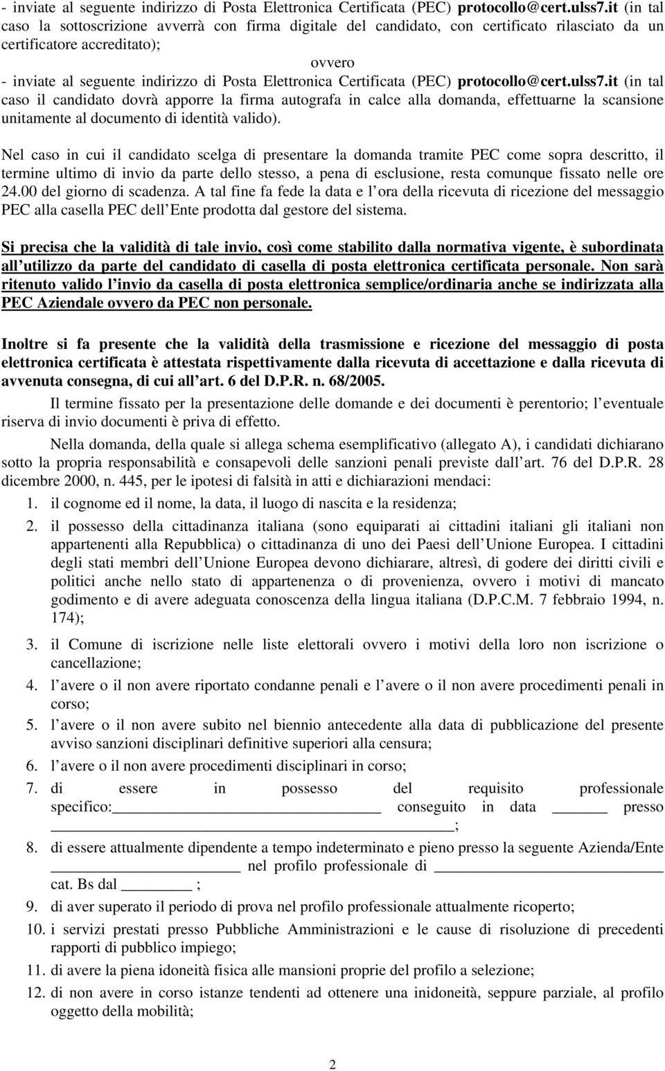 autografa in calce alla domanda, effettuarne la scansione unitamente al documento di identità valido).