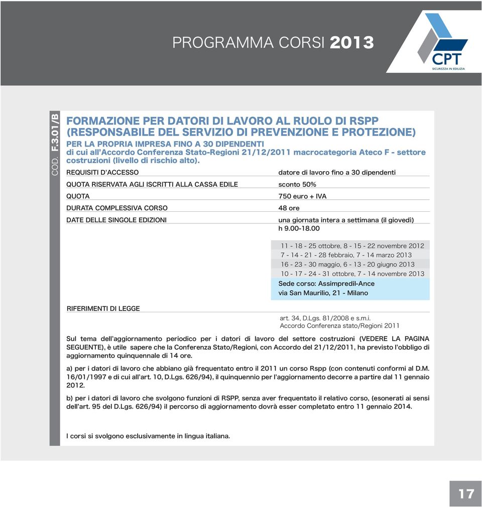 01/B FORMAZIONE PER DATORI DI LAVORO AL RUOLO DI RSPP (RESPONSABILE DEL SERVIZIO DI PREVENZIONE E PROTEZIONE) PER LA PROPRIA IMPRESA FINO A 30 DIPENDENTI di cui all Accordo Conferenza Stato-Regioni