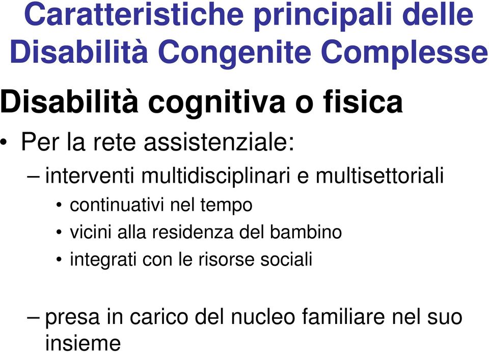 multisettoriali continuativi nel tempo vicini alla residenza del bambino