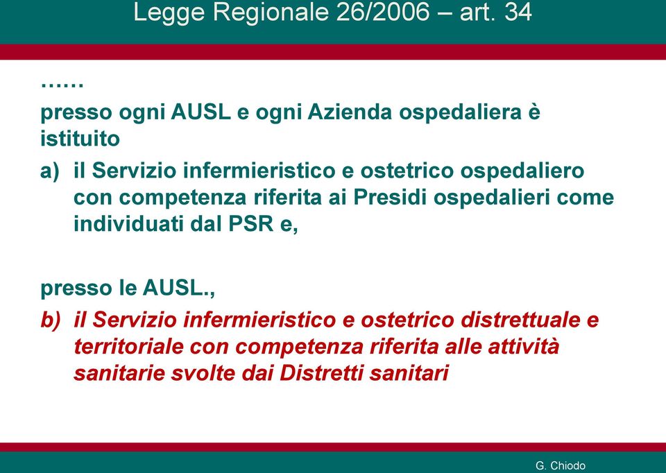 ostetrico ospedaliero con competenza riferita ai Presidi ospedalieri come individuati dal PSR