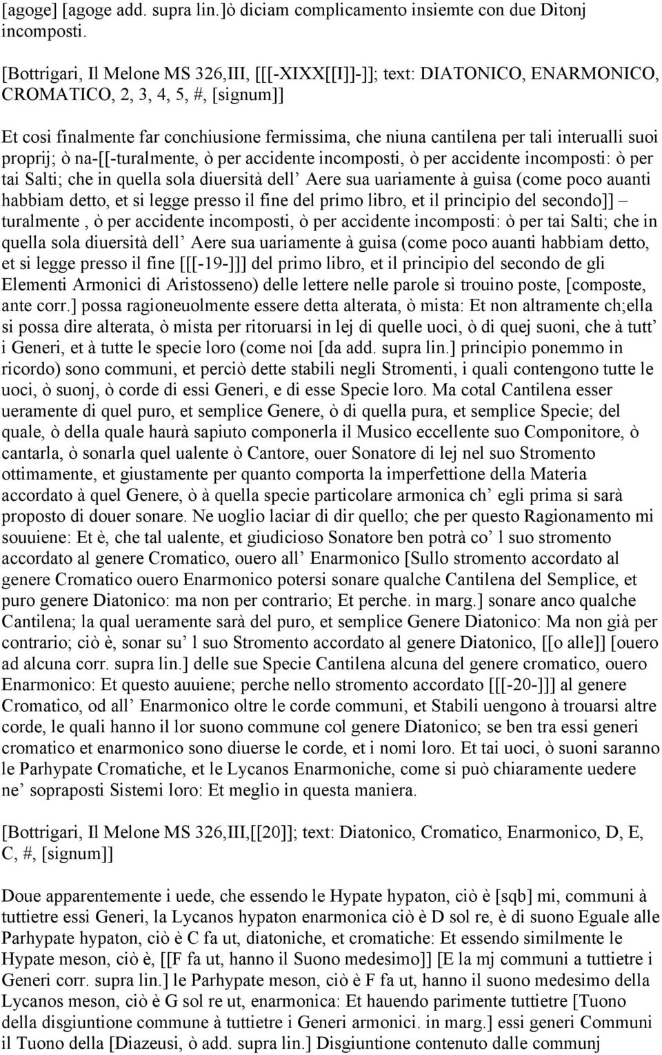 interualli suoi proprij; ò na-[[-turalmente, ò per accidente incomposti, ò per accidente incomposti: ò per tai Salti; che in quella sola diuersità dell Aere sua uariamente à guisa (come poco auanti