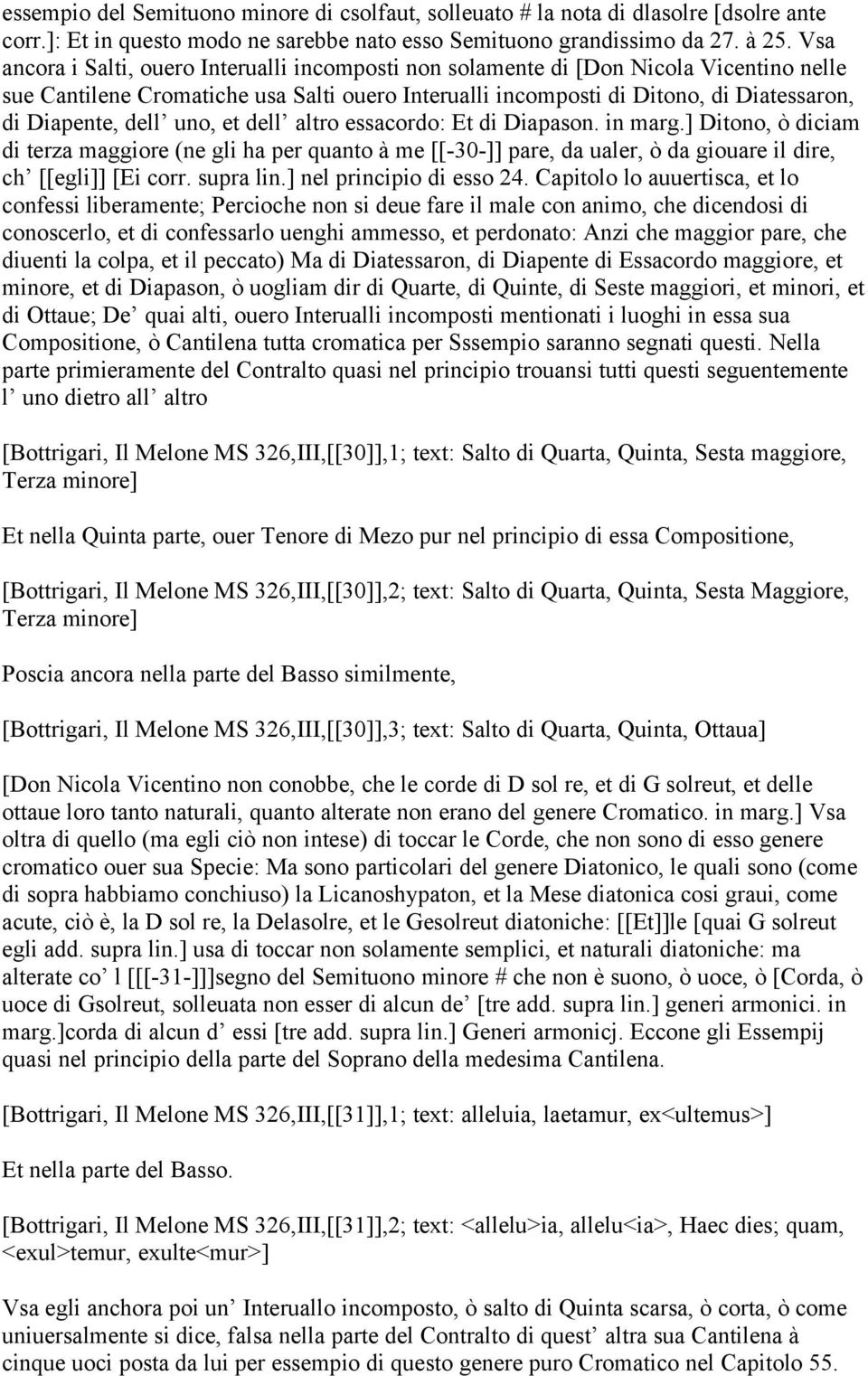 dell uno, et dell altro essacordo: Et di Diapason. in marg.] Ditono, ò diciam di terza maggiore (ne gli ha per quanto à me [[-30-]] pare, da ualer, ò da giouare il dire, ch [[egli]] [Ei corr.