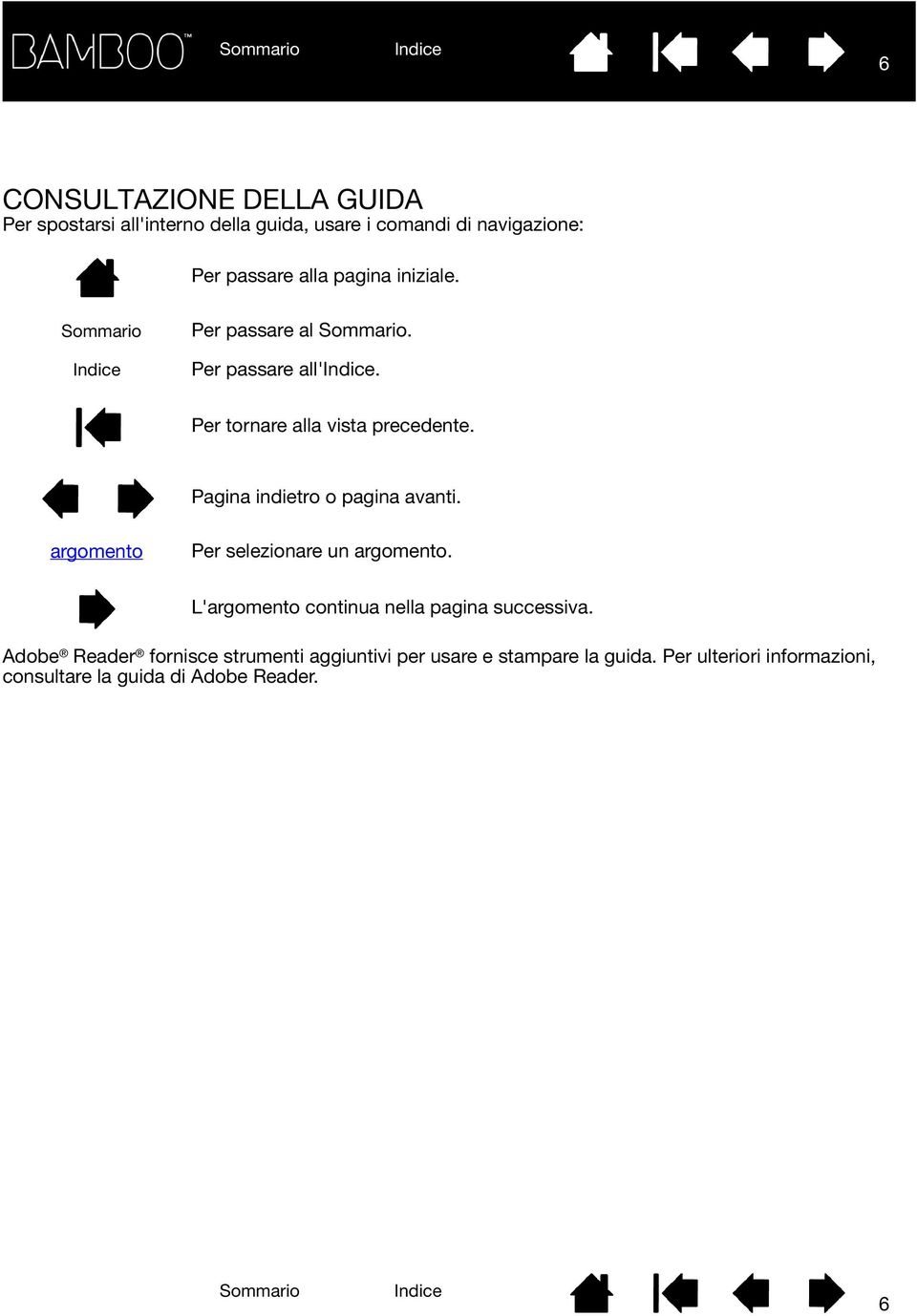 Pagina indietro o pagina avanti. argomento Per selezionare un argomento.