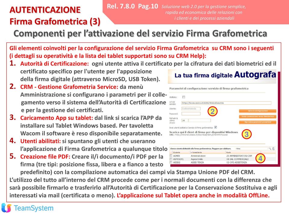 seguenti (i dettagli su operatività e la lista dei tablet supportati sono su CRM Help): 1.