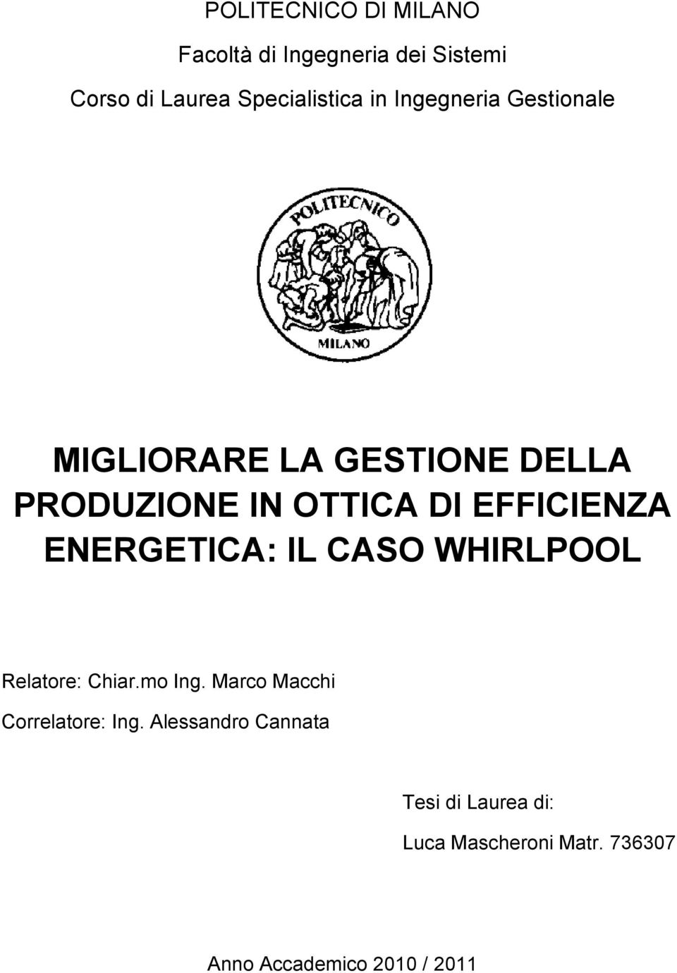 ENERGETICA: IL CASO WHIRLPOOL Relatore: Chiar.mo Ing. Marco Macchi Correlatore: Ing.