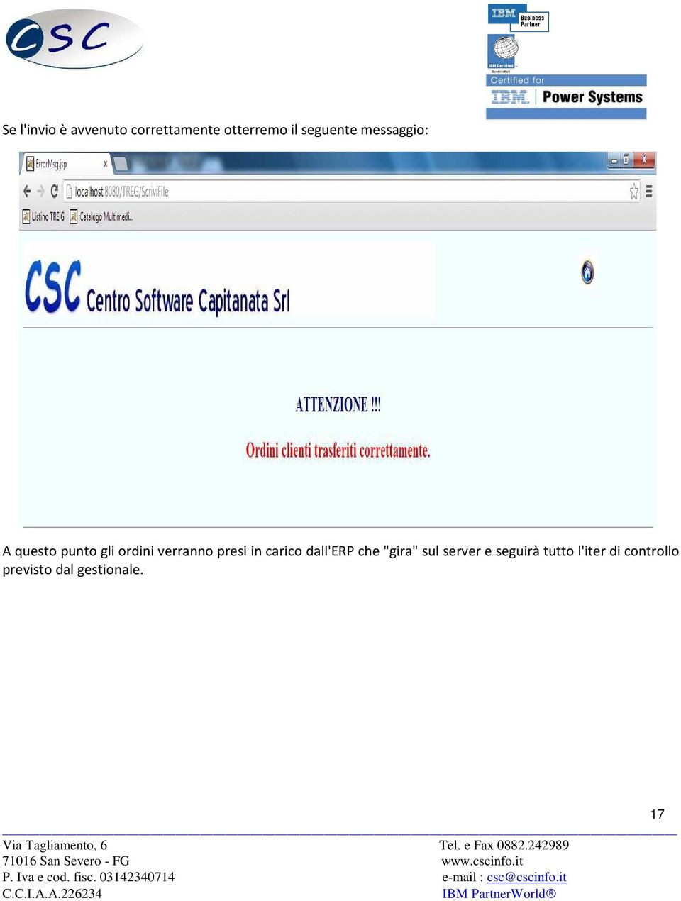 verranno presi in carico dall'erp che "gira" sul