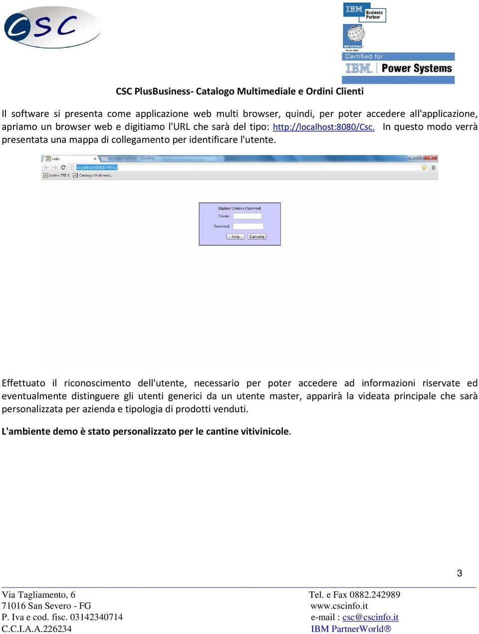 In questo modo verrà presentata una mappa di collegamento per identificare l'utente.