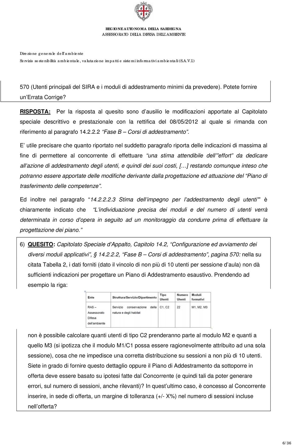 al paragrafo 14.2.2.2 Fase B Corsi di addestramento.