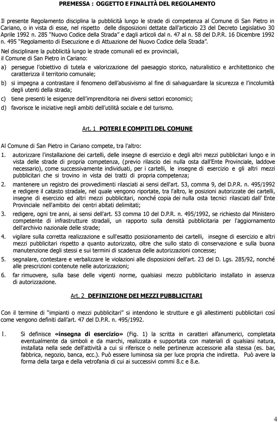 495 Regolamento di Esecuzione e di Attuazione del Nuovo Codice della Strada.