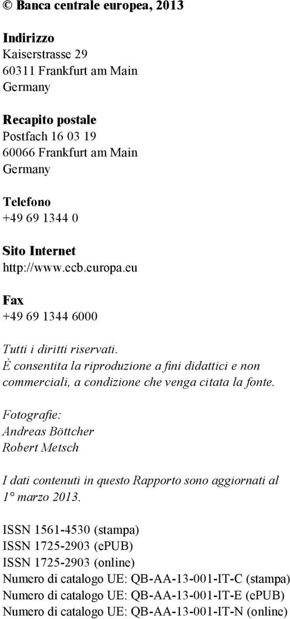 È consentita la riproduzione a fini didattici e non commerciali, a condizione che venga citata la fonte.