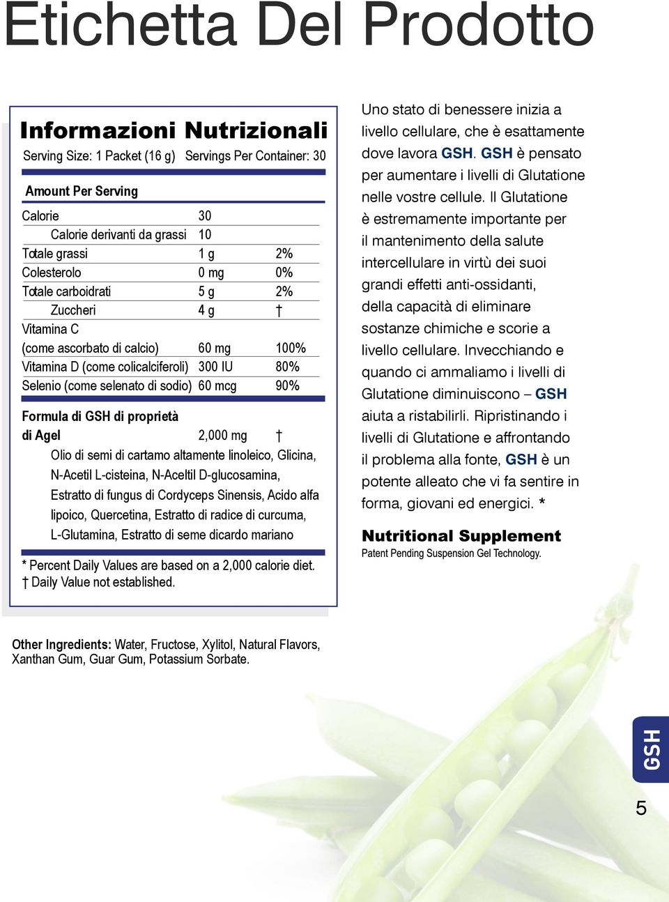 proprietà di Agel 2,000 mg Olio di semi di cartamo altamente linoleico, Glicina, N-Acetil L-cisteina, N-Aceltil D-glucosamina, Estratto di fungus di Cordyceps Sinensis, Acido alfa lipoico,