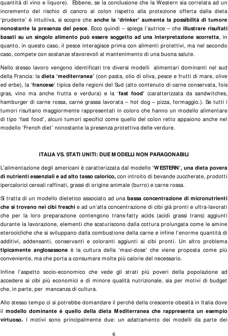 drinker aumenta la possibilità di tumore nonostante la presenza del pesce.