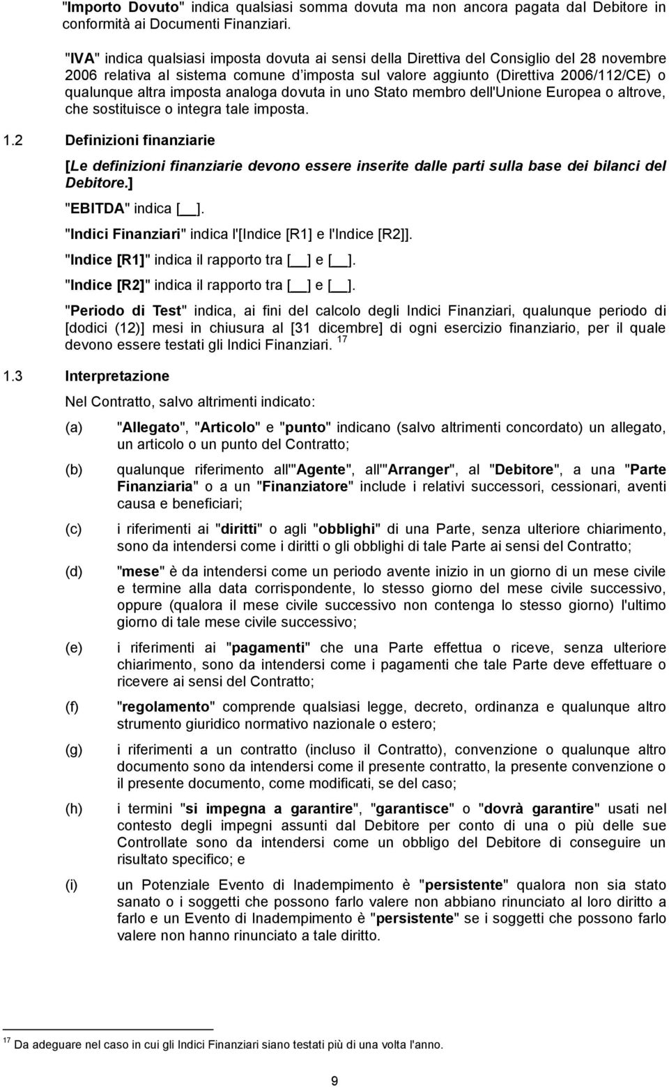 imposta analoga dovuta in uno Stato membro dell'unione Europea o altrove, che sostituisce o integra tale imposta. 1.