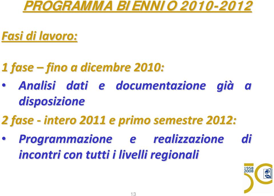 disposizione 2 fase intero 2011 e primo semestre 2012: