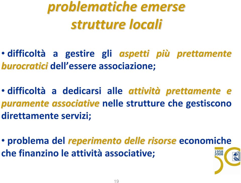 puramente associative nelle strutture che gestiscono direttamente servizi; problema del