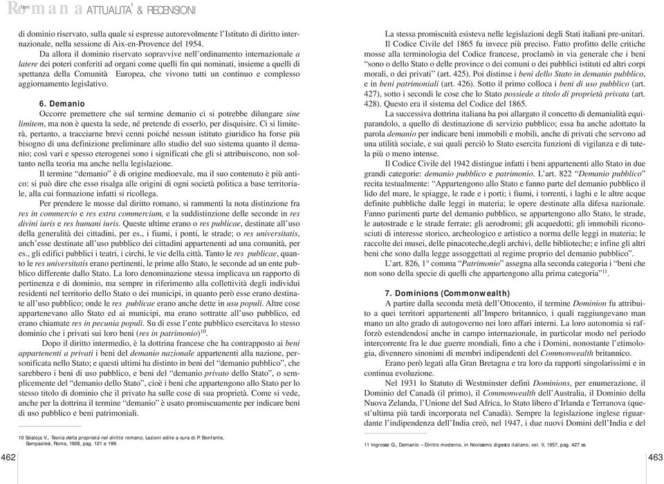 che vivono tutti un continuo e complesso aggiornamento legislativo. 6.