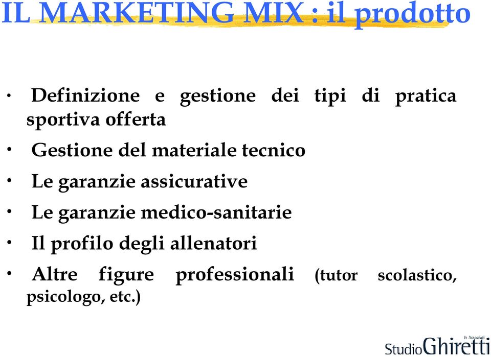 garanzie assicurative Le garanzie medico-sanitarie Il profilo