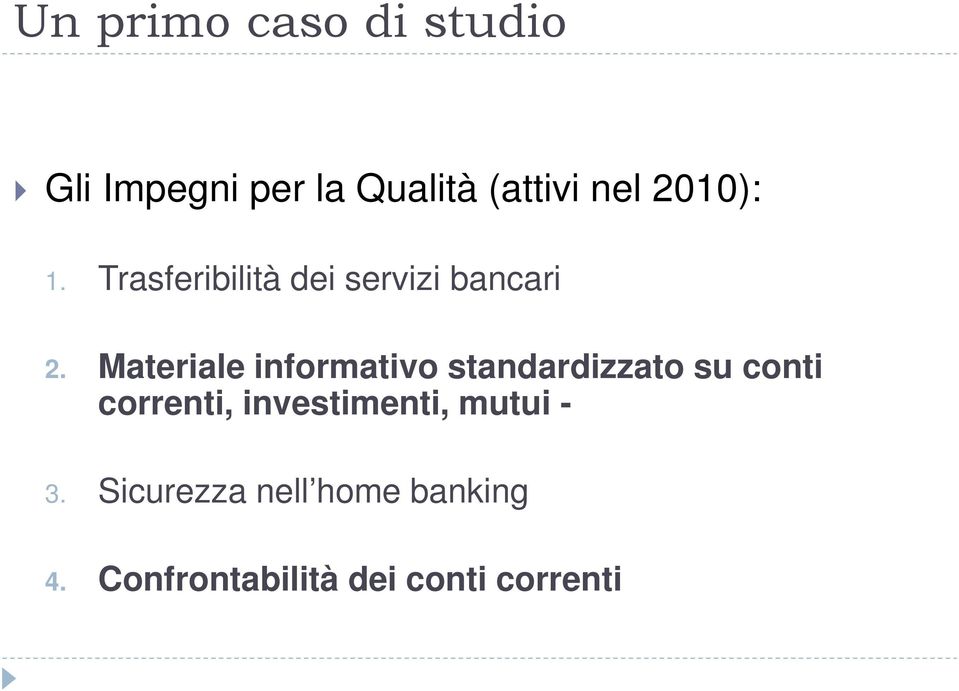 Materiale informativo standardizzato su conti correnti,