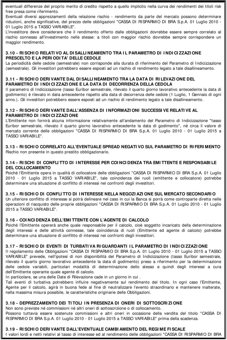 S.p.A. 01 Luglio 2010-01 Luglio 2015 a TASSO VARIABILE".