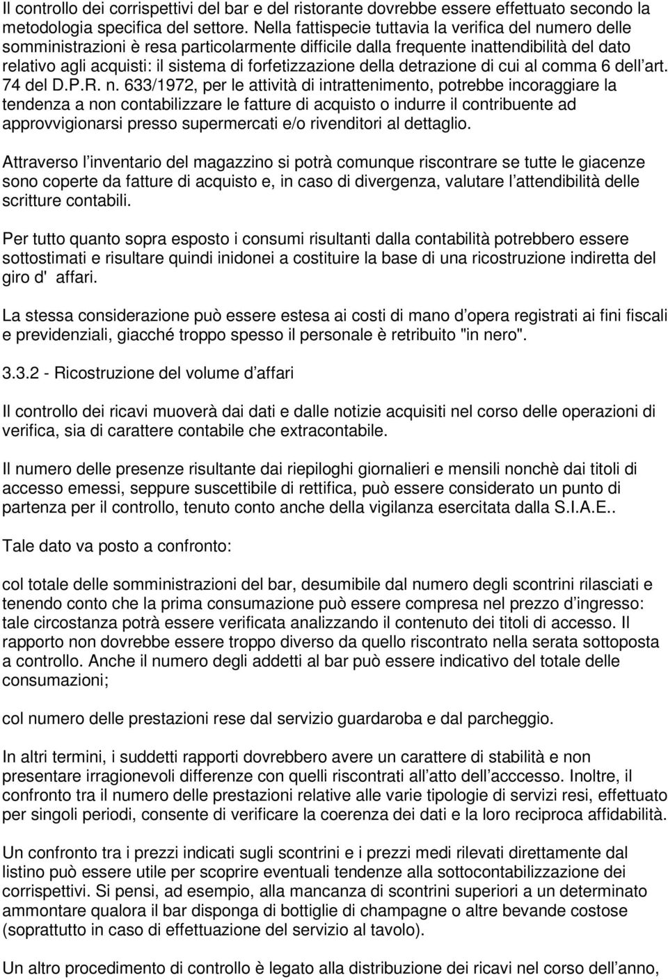 forfetizzazione della detrazione di cui al comma 6 dell art. 74 del D.P.R. n.