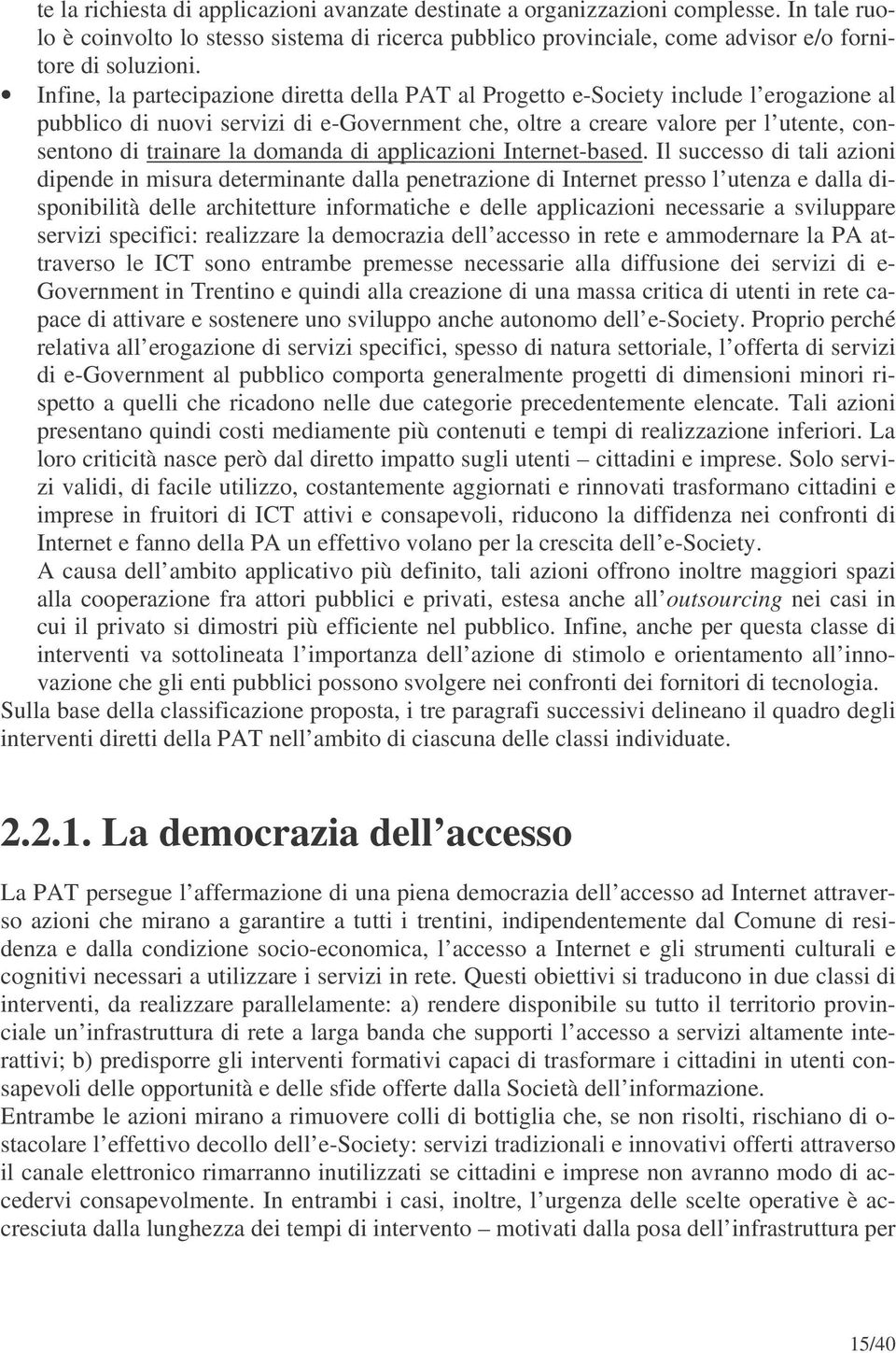 domanda di applicazioni Internet-based.