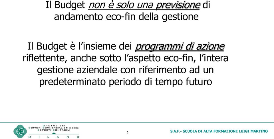 riflettente, anche sotto l aspetto eco-fin, l intera gestione