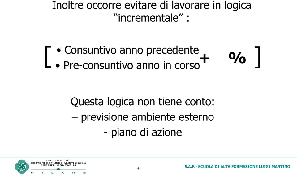 Pre-consuntivo anno in corso + % Questa logica non