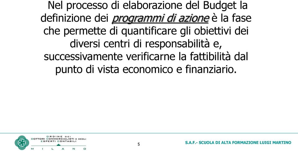 obiettivi dei diversi centri di responsabilità e,