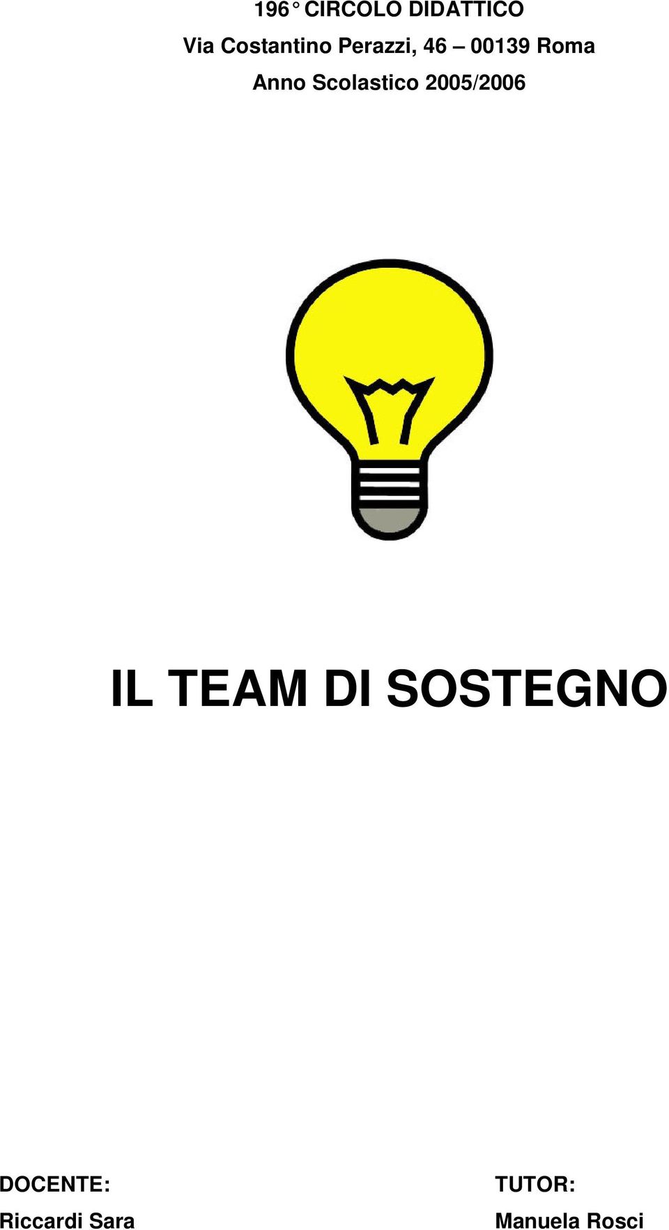 Scolastico 2005/2006 IL TEAM DI