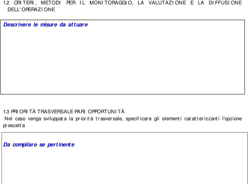 3 PRIORITÀ TRASVERSALE PARI OPPORTUNITÀ Nel caso venga sviluppata la