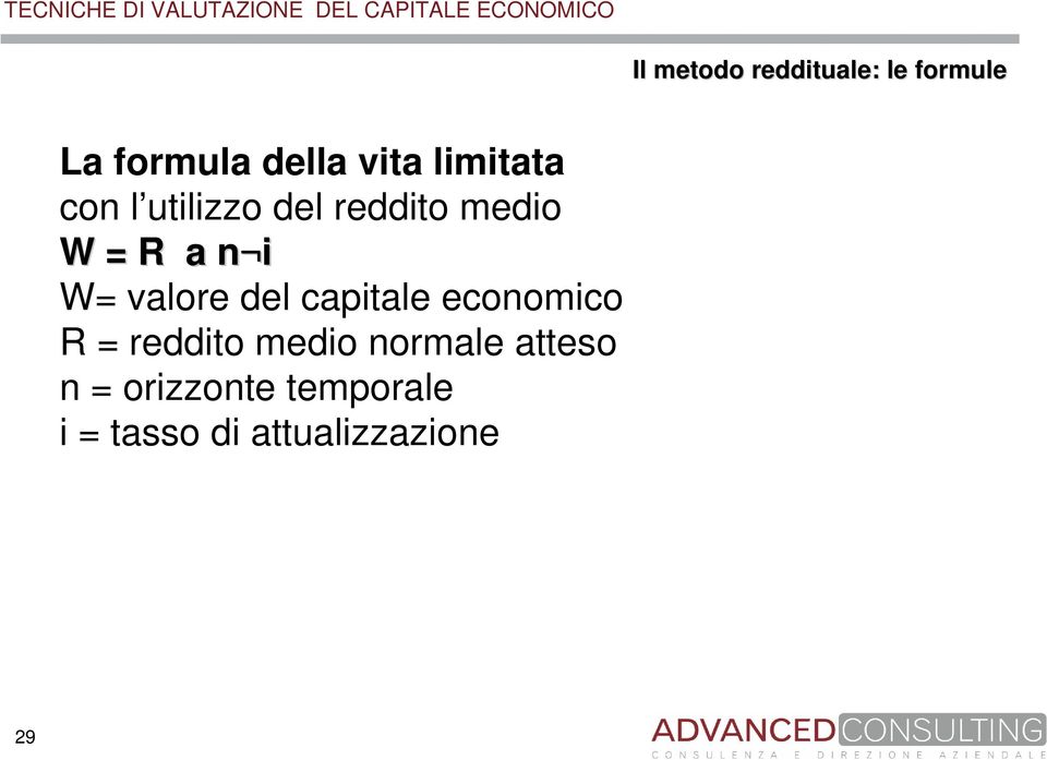 valore del capitale economico R = reddito medio normale