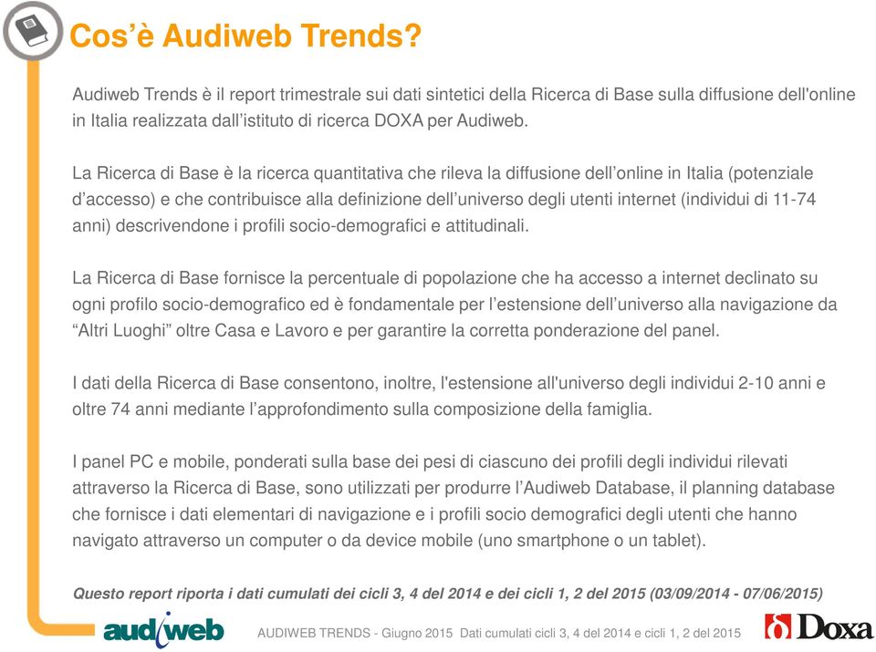 di 11-74 anni) descrivendone i profili socio-demografici e attitudinali.